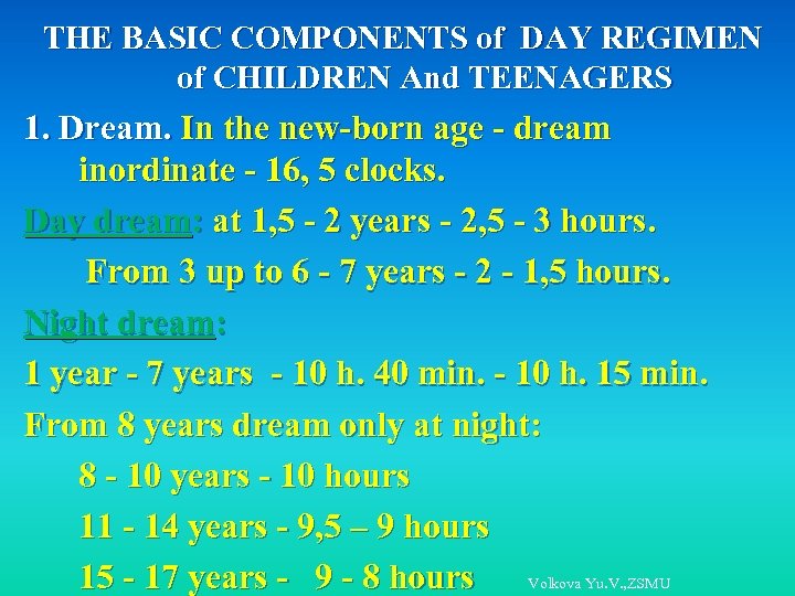 THE BASIC COMPONENTS of DAY REGIMEN of CHILDREN And TEENAGERS 1. Dream. In the