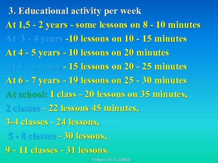 3. Educational activity per week At 1, 5 - 2 years - some lessons