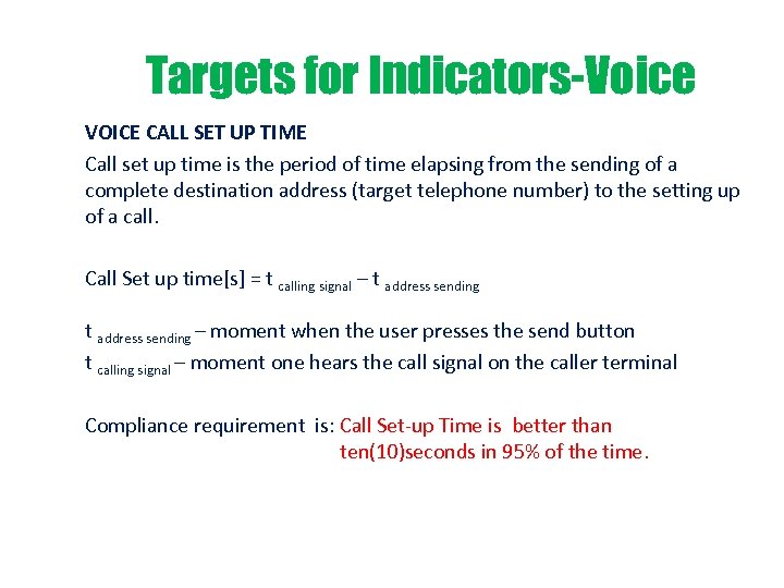 Targets for Indicators-Voice VOICE CALL SET UP TIME Call set up time is the