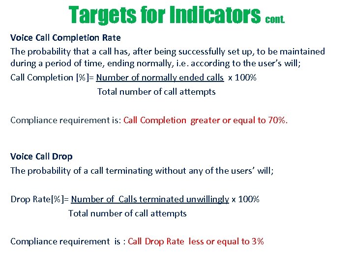 Targets for Indicators cont. Voice Call Completion Rate The probability that a call has,