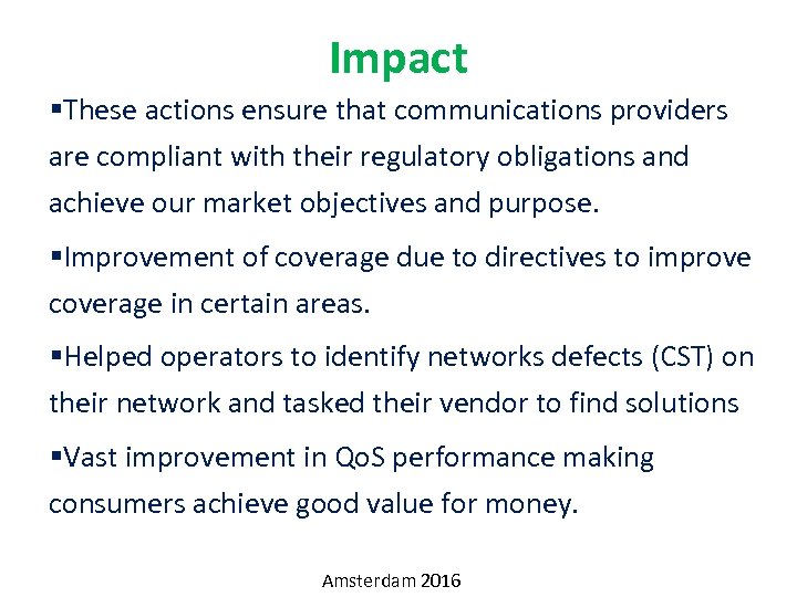 Impact §These actions ensure that communications providers are compliant with their regulatory obligations and