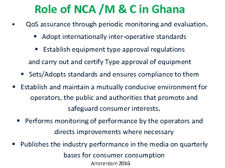 Role of NCA /M & C in Ghana § Qo. S assurance through periodic