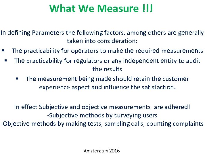 What We Measure !!! In defining Parameters the following factors, among others are generally