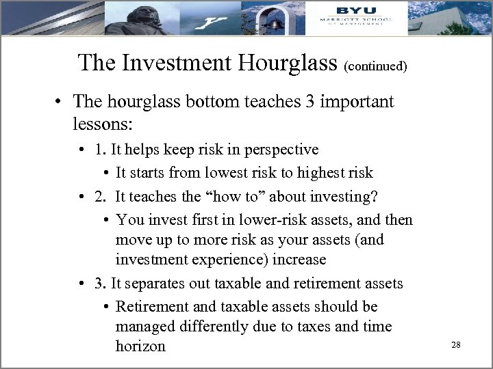 The Investment Hourglass (continued) • The hourglass bottom teaches 3 important lessons: • 1.