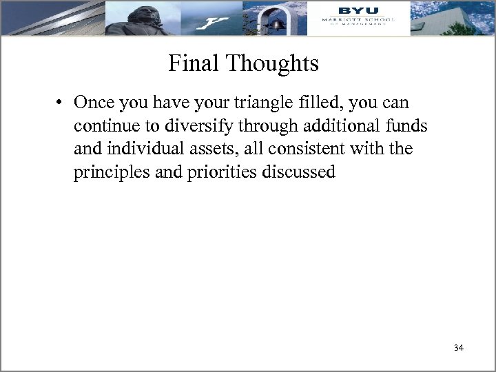 Final Thoughts • Once you have your triangle filled, you can continue to diversify