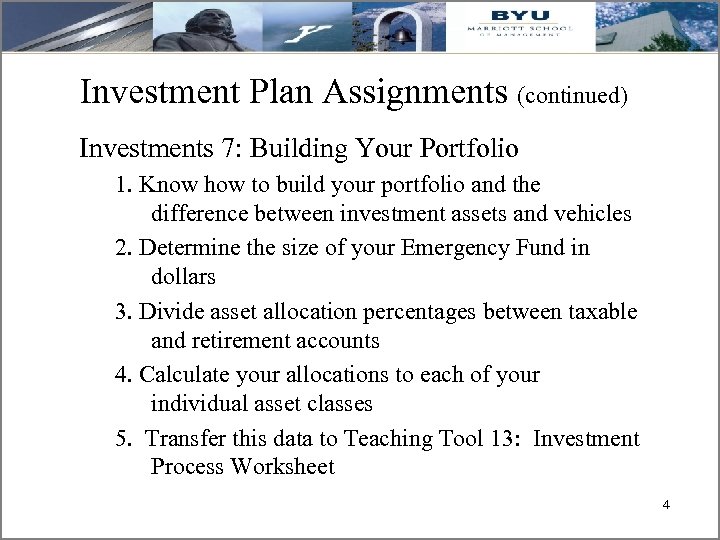 Investment Plan Assignments (continued) Investments 7: Building Your Portfolio 1. Know how to build