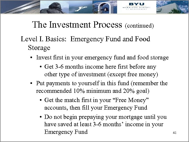 The Investment Process (continued) Level I. Basics: Emergency Fund and Food Storage • Invest