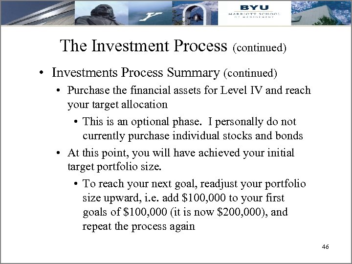 The Investment Process (continued) • Investments Process Summary (continued) • Purchase the financial assets