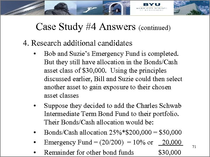 Case Study #4 Answers (continued) 4. Research additional candidates • • • Bob and