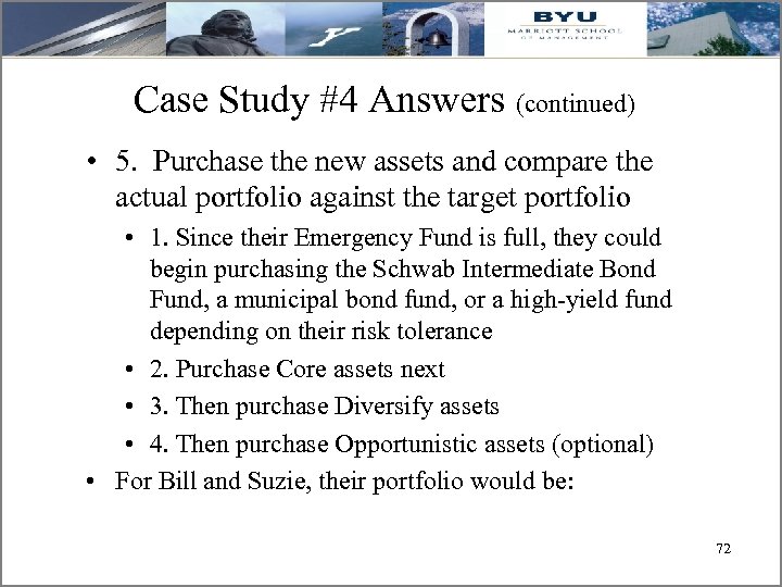 Case Study #4 Answers (continued) • 5. Purchase the new assets and compare the