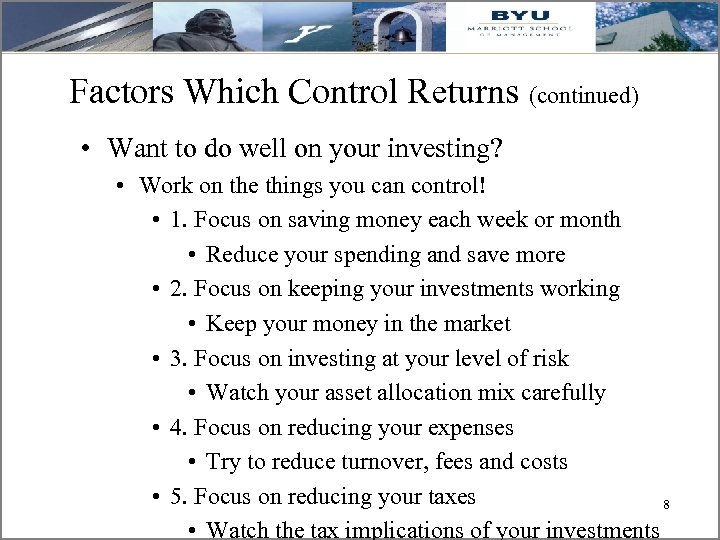 Factors Which Control Returns (continued) • Want to do well on your investing? •