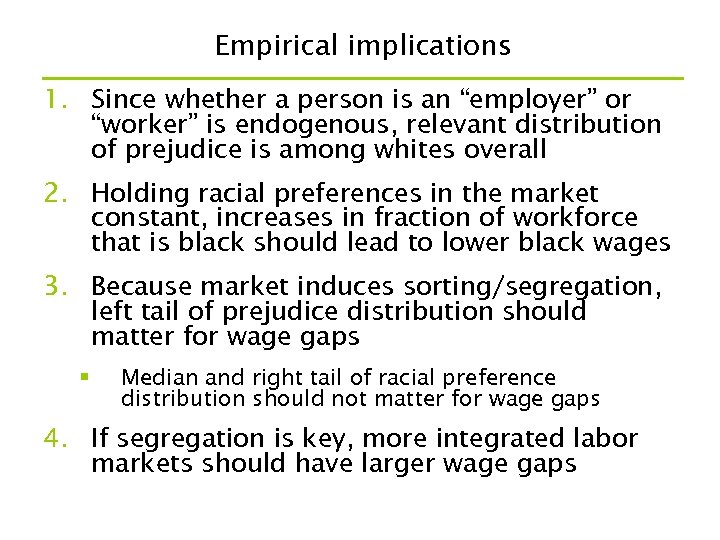 Empirical implications 1. Since whether a person is an “employer” or “worker” is endogenous,