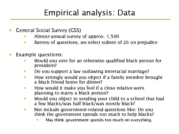 Empirical analysis: Data § General Social Survey (GSS) § § Almost-annual survey of approx.