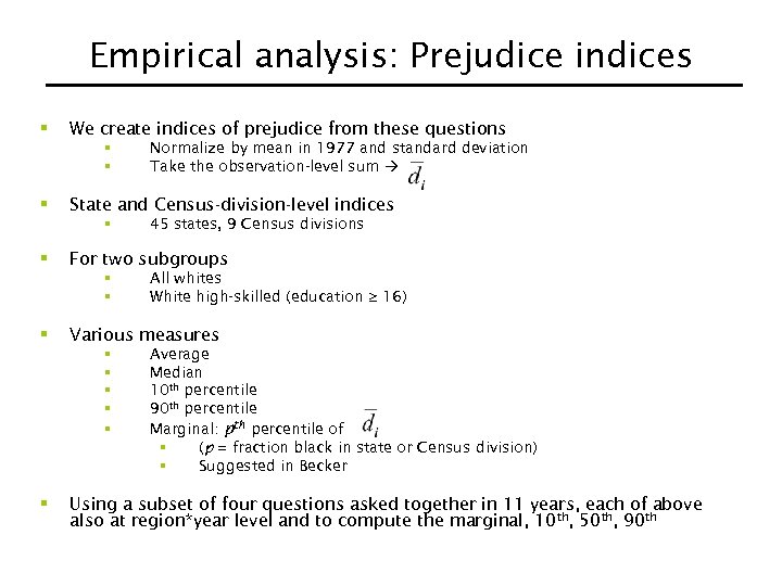 Empirical analysis: Prejudice indices § We create indices of prejudice from these questions §