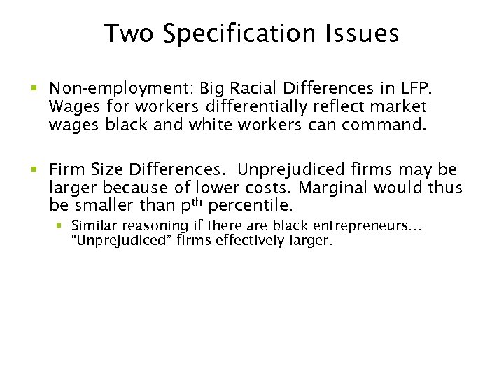 Two Specification Issues § Non-employment: Big Racial Differences in LFP. Wages for workers differentially