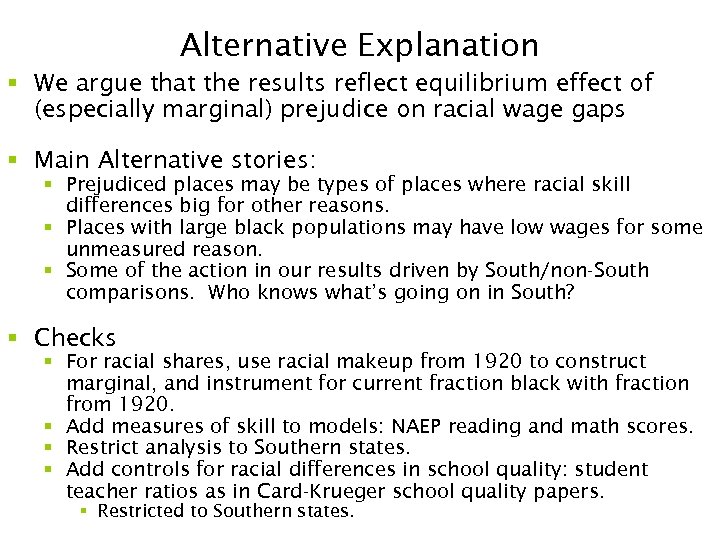 Alternative Explanation § We argue that the results reflect equilibrium effect of (especially marginal)