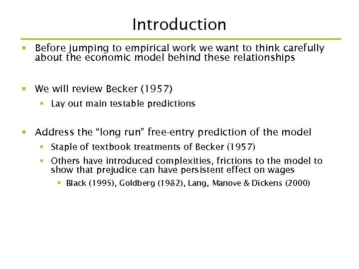 Introduction § Before jumping to empirical work we want to think carefully about the