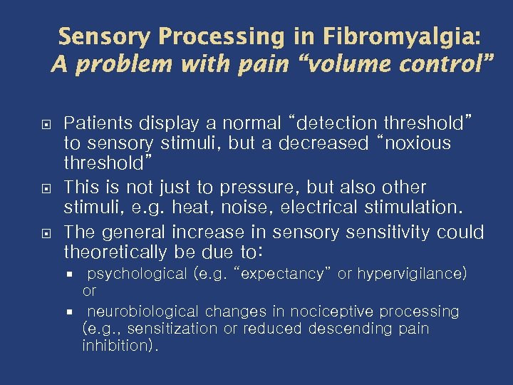 Sensory Processing in Fibromyalgia: A problem with pain “volume control” Patients display a normal