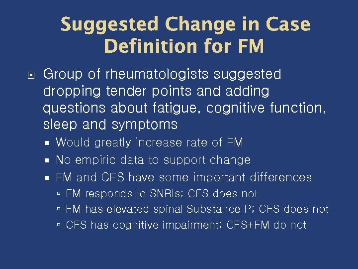 Suggested Change in Case Definition for FM Group of rheumatologists suggested dropping tender points