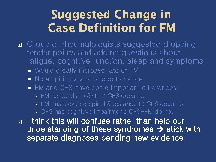 Suggested Change in Case Definition for FM Group of rheumatologists suggested dropping tender points