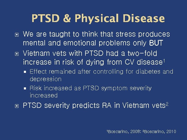 PTSD & Physical Disease We are taught to think that stress produces mental and