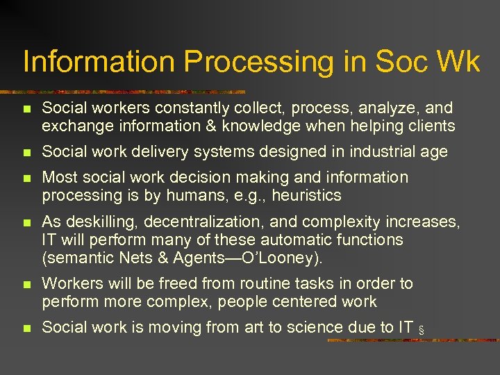 Information Processing in Soc Wk n Social workers constantly collect, process, analyze, and exchange