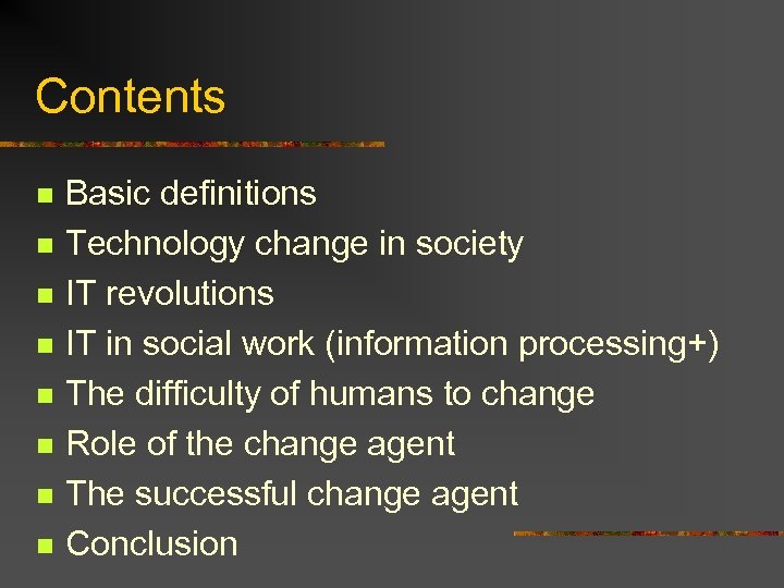 Contents n n n n Basic definitions Technology change in society IT revolutions IT