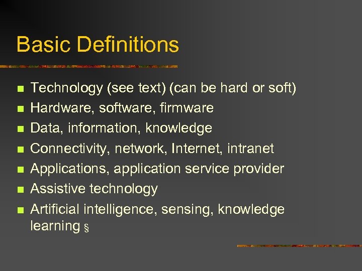 Basic Definitions n n n n Technology (see text) (can be hard or soft)