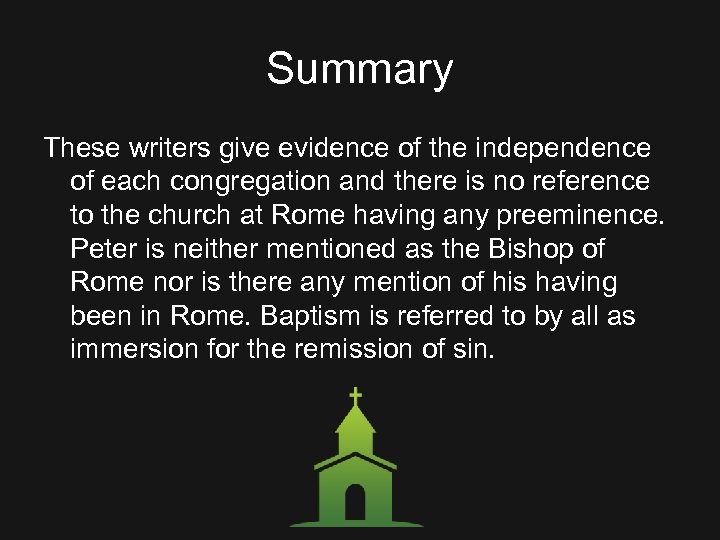 Summary These writers give evidence of the independence of each congregation and there is