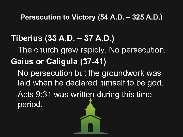 Persecution to Victory (54 A. D. – 325 A. D. ) Tiberius (33 A.