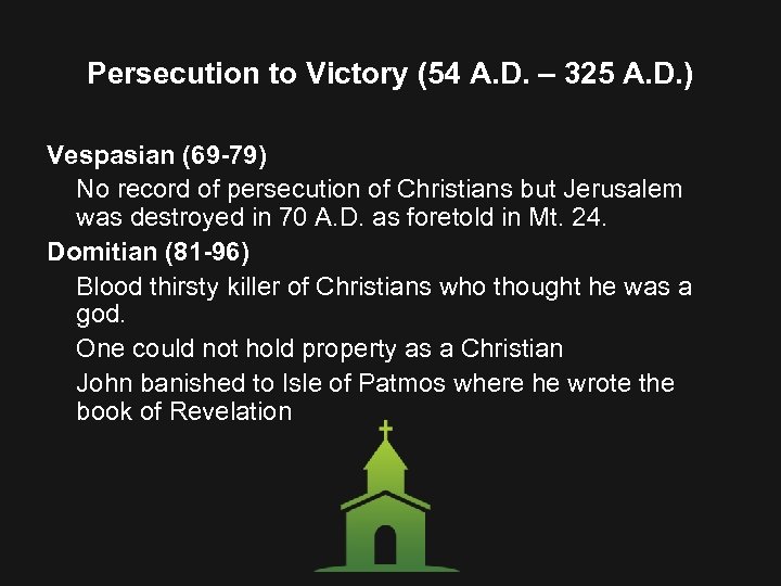 Persecution to Victory (54 A. D. – 325 A. D. ) Vespasian (69 -79)