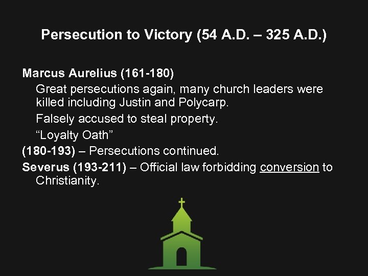 Persecution to Victory (54 A. D. – 325 A. D. ) Marcus Aurelius (161