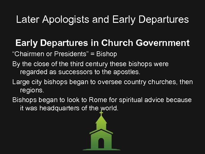 Later Apologists and Early Departures in Church Government “Chairmen or Presidents” = Bishop By