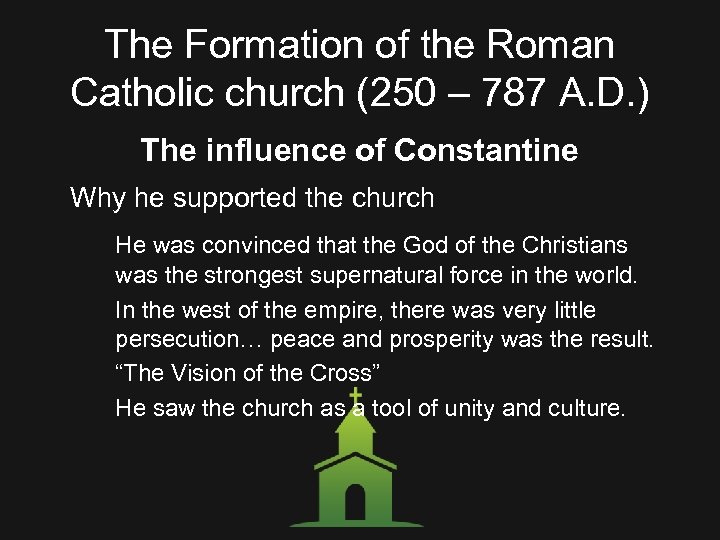 The Formation of the Roman Catholic church (250 – 787 A. D. ) The