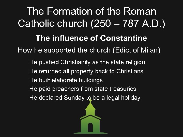 The Formation of the Roman Catholic church (250 – 787 A. D. ) The