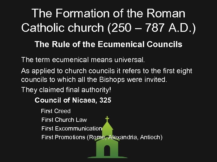 The Formation of the Roman Catholic church (250 – 787 A. D. ) The