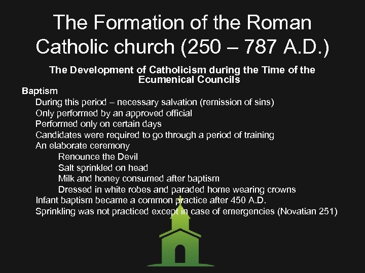 The Formation of the Roman Catholic church (250 – 787 A. D. ) The