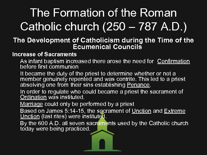 The Formation of the Roman Catholic church (250 – 787 A. D. ) The