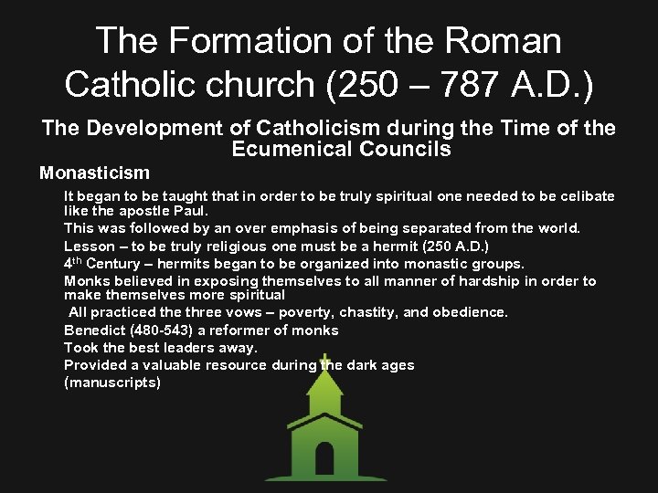 The Formation of the Roman Catholic church (250 – 787 A. D. ) The