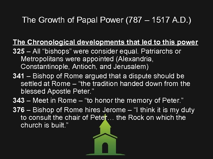 The Growth of Papal Power (787 – 1517 A. D. ) The Chronological developments