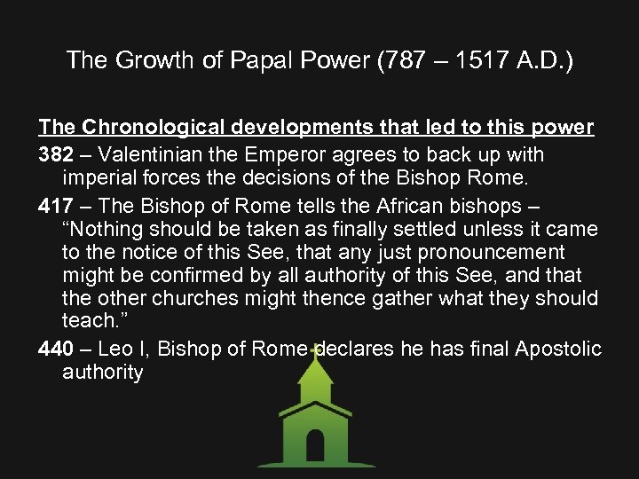 The Growth of Papal Power (787 – 1517 A. D. ) The Chronological developments
