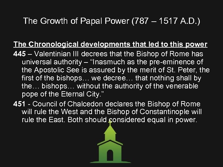 The Growth of Papal Power (787 – 1517 A. D. ) The Chronological developments