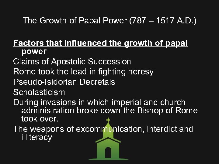 The Growth of Papal Power (787 – 1517 A. D. ) Factors that influenced