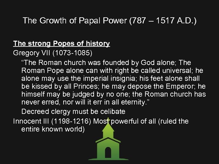 The Growth of Papal Power (787 – 1517 A. D. ) The strong Popes