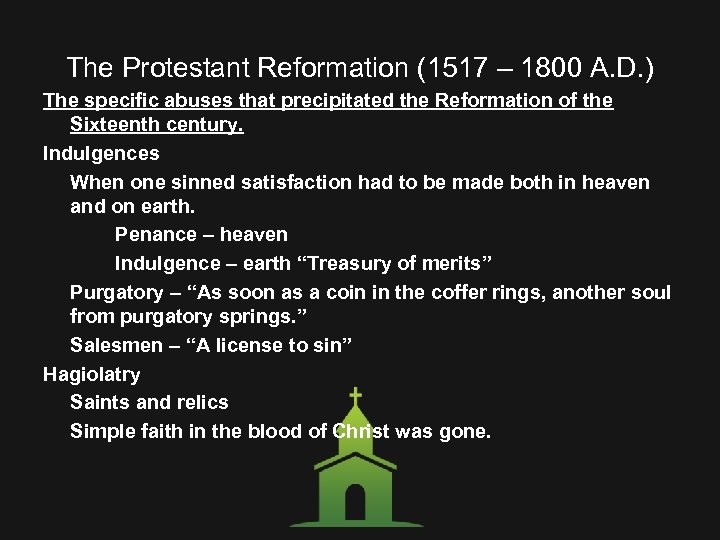 The Protestant Reformation (1517 – 1800 A. D. ) The specific abuses that precipitated