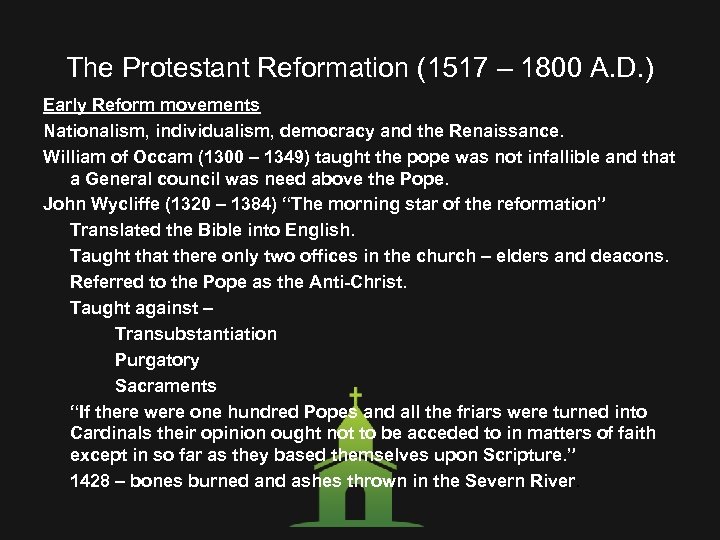 The Protestant Reformation (1517 – 1800 A. D. ) Early Reform movements Nationalism, individualism,