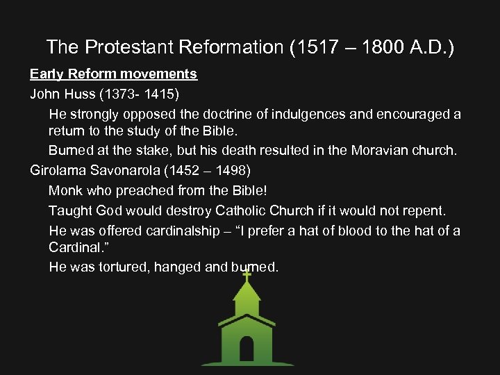 The Protestant Reformation (1517 – 1800 A. D. ) Early Reform movements John Huss