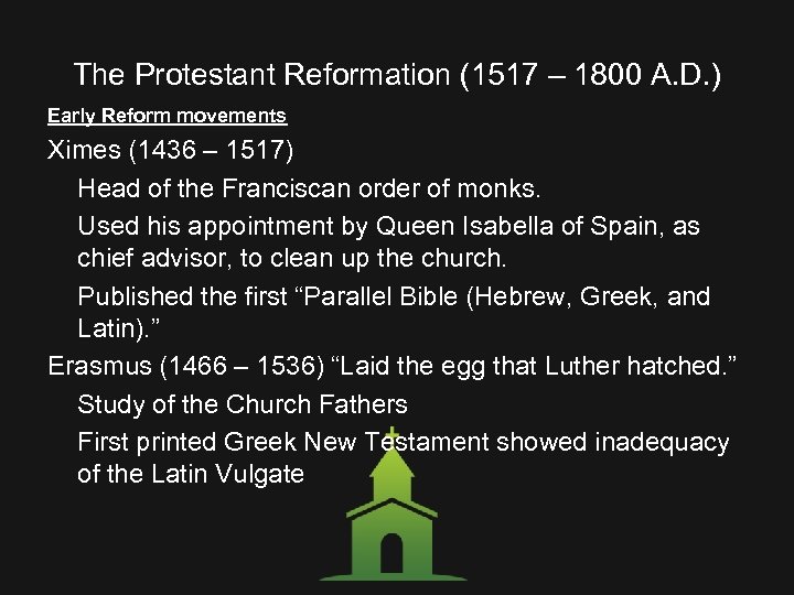 The Protestant Reformation (1517 – 1800 A. D. ) Early Reform movements Ximes (1436