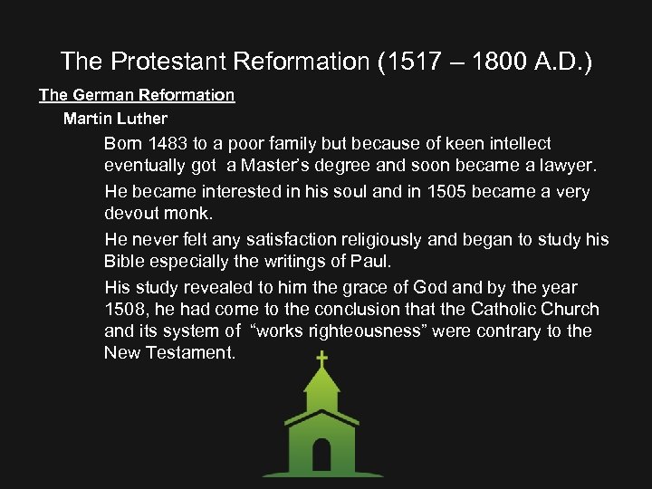 The Protestant Reformation (1517 – 1800 A. D. ) The German Reformation Martin Luther