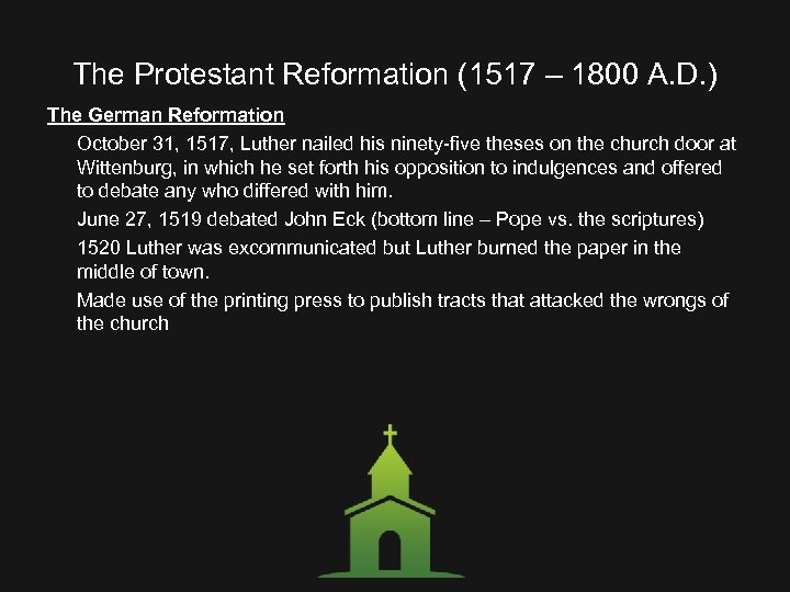 The Protestant Reformation (1517 – 1800 A. D. ) The German Reformation October 31,